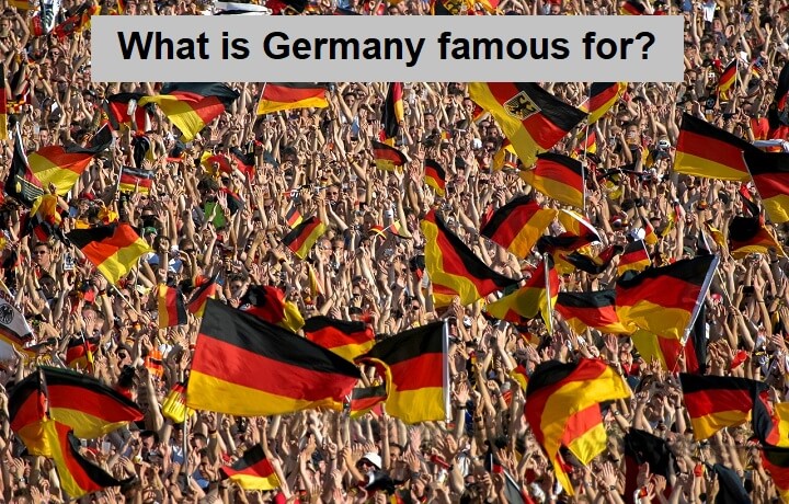 What Is Germany Famous For Top Things Germany Is Known For What Is Germany Famous For Top Things Germany Is Known For